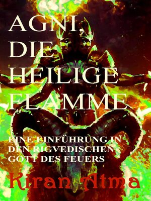 cover image of Agni, die heilige Flamme